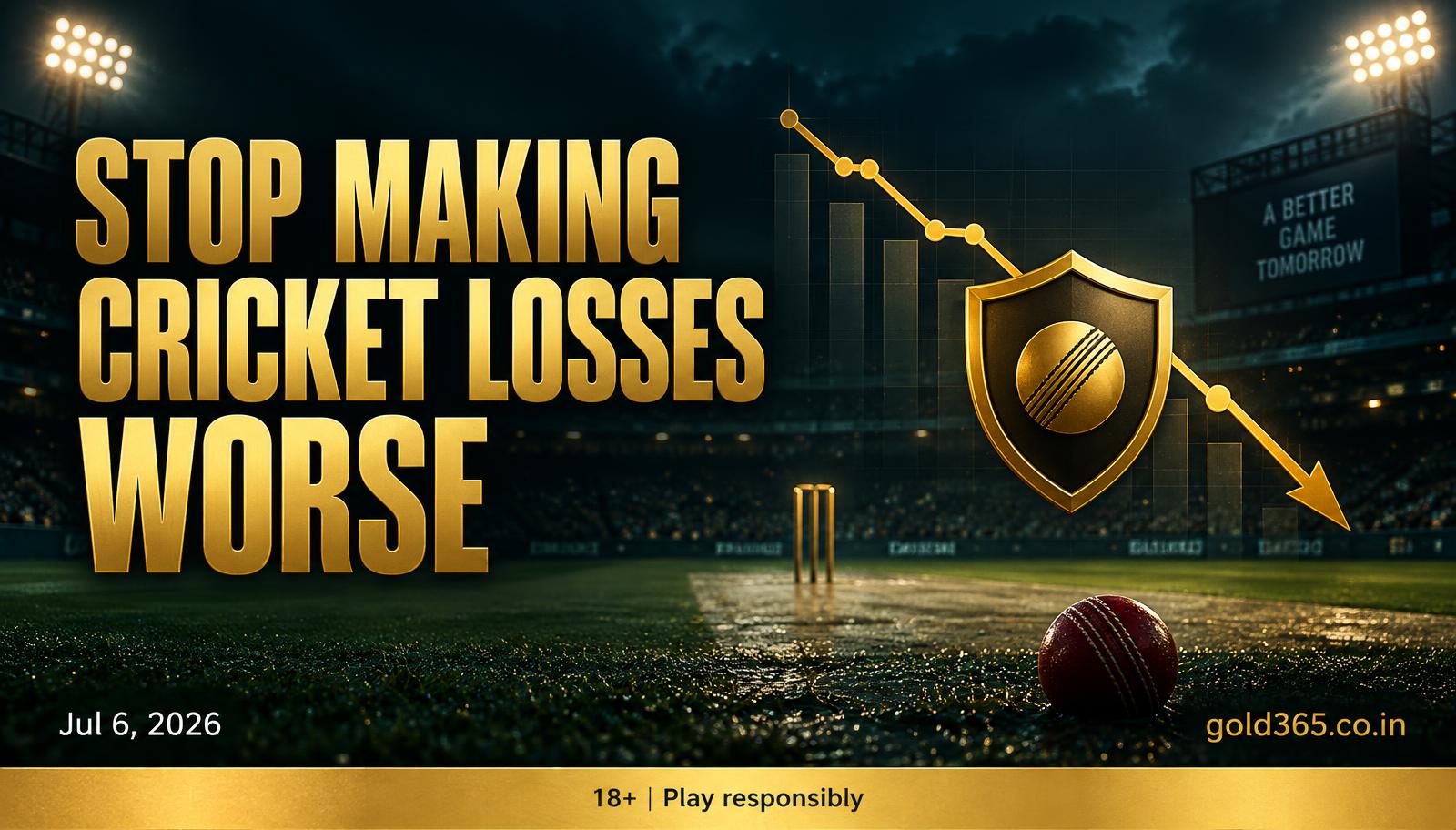 Banner for Cricket Losses on Gold365: How to Stop Making Them Worse